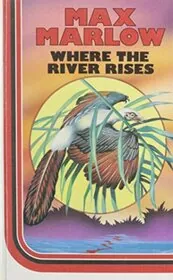 Book cover for "Where the River Rises" by Christopher Nicole
