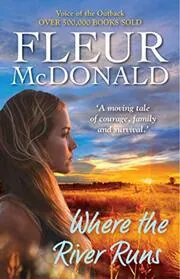 Book cover for "Where the River Runs" by Fleur McDonald