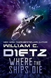Book cover for "Where the Ships Die" by William C Dietz