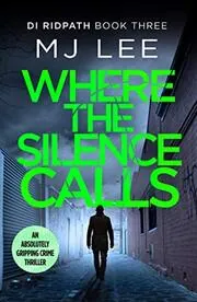 Book cover for "Where the Silence Calls" by MJ Lee