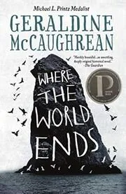 Book cover for "Where the World Ends" by Geraldine McCaughrean