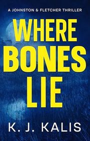 Book cover for "Where Bones Lie" by KJ Kalis