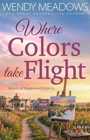 Book cover for "Where Colors Take Flight" by Wendy Meadows
