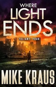 Book cover for "Where Light Ends" by Mike Kraus
