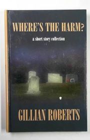 Book cover for "Where's the Harm?" by Gillian Roberts