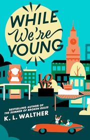 Book cover for "While We're Young" by KL Walther