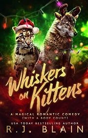 Book cover for "Whiskers on Kittens" by RJ Blain