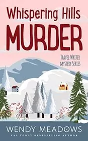 Book cover for "Whispering Hills Murder" by Wendy Meadows