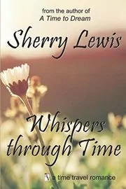 Book cover for "Whispers Through Time" by Sherry Lewis
