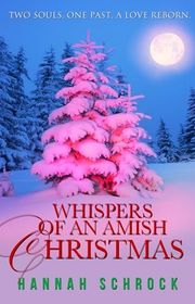 Book cover for "Whispers Of An Amish Christmas" by Hannah Schrock