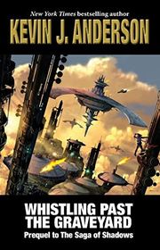 Book cover for "Whistling Past the Graveyard" by Kevin J Anderson