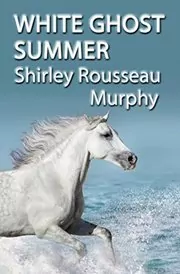 Book cover for "White Ghost Summer" by Shirley Rousseau Murphy