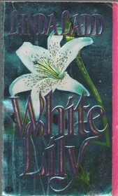Book cover for "White Lily" by Linda Ladd