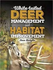 Book cover for "White-tailed Deer Management and Habitat Improvement" by Steve Bartylla