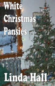 Book cover for "White Christmas Pansies" by Linda Hall