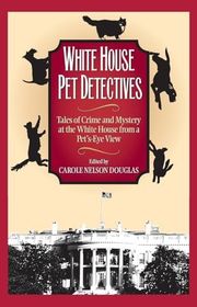 Book cover for "White House Pet Detectives" by Carole Nelson Douglas