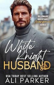 Book cover for "White Knight Husband" by Ali Parker