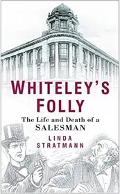 Book cover for "Whiteley's Folly" by Linda Stratmann