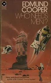 Book cover for "Who Needs Men? / Gender Genocide" by Edmund Cooper