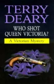 Book cover for "Who Shot Queen Victoria?" by Terry Deary