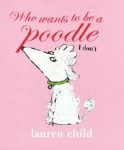 Who Wants to Be a Poodle, I Don't