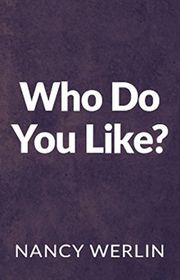 Book cover for "Who Do You Like?" by Nancy Werlin