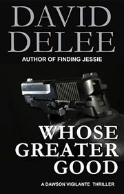 Book cover for "Whose Greater Good?" by David DeLee