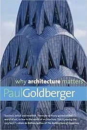 Book cover for "Why Architecture Matters" by Paul Goldberger