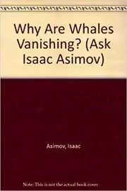 Book cover for "Why Are Whales Vanishing?" by Isaac Asimov