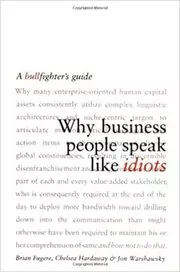 Book cover for "Why Business People Speak Like Idiots" by Brian Fugere