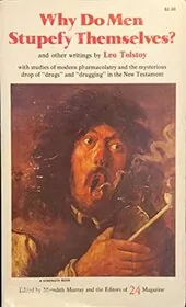 Why Do Men Stupefy Themselves?