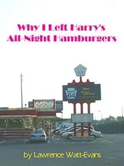 Why I Left Harry's All-Night Hamburgers