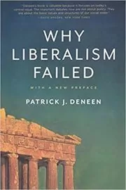 Why Liberalism Failed