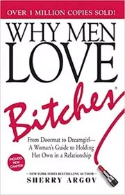 Book cover for "Why Men Love Bitches" by Sherry Argov