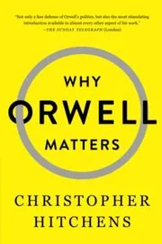 Book cover for "Why Orwell Matters"
