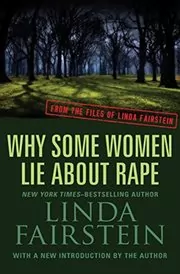 Book cover for "Why Some Women Lie About Rape" by Linda Fairstein