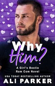 Book cover for "Why Him?" by Ali Parker