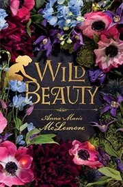 Book cover for "Wild Beauty" by Anna Marie McLemore