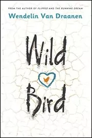 Book cover for "Wild Bird" by Wendelin Van Draanen