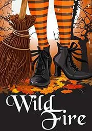 Book cover for "Wild Fire" by Alexandria Clarke