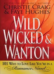 Book cover for "Wild, Wicked & Wanton" by Christie Craig