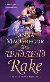 Book cover for "Wild, Wild Rake" by Janna MacGregor