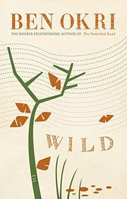 Book cover for "Wild" by Ben Okri