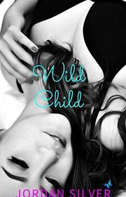 Book cover for "Wild Child" by Jordan Silver