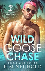 Book cover for "Wild Goose Chase" by KM Neuhold