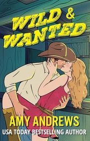 Book cover for "Wild and Wanted" by Amy Andrews