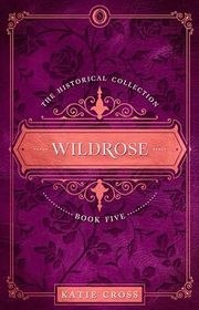 Book cover for "Wildrose" by Katie Cross
