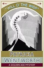 Book cover for "Will o' the Wisp" by Patricia Wentworth