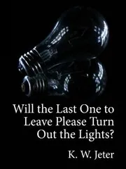 Will the Last One to Leave Please Turn Out the Lights?