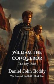 Book cover for "William the Conqueror" by Daniel John Roddy